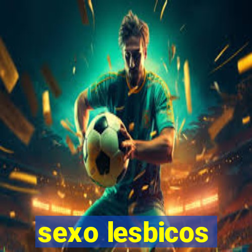 sexo lesbicos